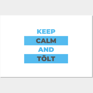 Keep Calm and Tölt Icelandic Horses Posters and Art